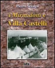 I Mirmidoni e Villa Castelli