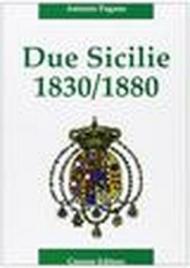 Due Sicilie. 1830-1880. Cronaca della disfatta