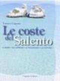 Le coste del Salento. Il mare, gli approdi, il paesaggio, la natura