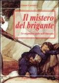 Il mistero del brigante. Un enigmatico giallo dell'Ottocento