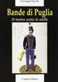 Bande di Puglia. Il teatro sotto le stelle