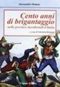 Cento anni di brigantaggio nelle province neridionali d'Italia