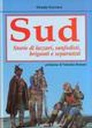 Sud. Storie di lazzari, separatisti, briganti, sanfedisti