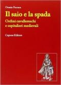 Il saio e la spada. Ordini cavallereschi e ospitalieri medievali