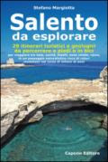 Salento da esplorare. 29 itinerari turistici e geologici da percorrere a piedi o in bici per viaggiare tra baie, cavità, fossili, zone umide, rocce...