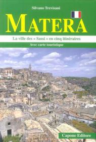 Matera. La città dei «sassi» in cinque itinerari. Ediz. francese