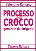 Processo a Carmine Crocco generale dei briganti