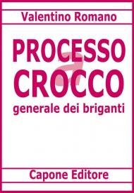 Processo a Carmine Crocco generale dei briganti