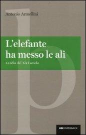 L'elefante ha messo le ali: L'India del XXI secolo (Paperback)