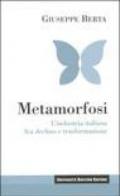 Metamorfosi. L'industria italiana fra declino e trasformazione