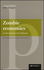 Zombie economics. Le idee fantasma da cui liberarsi