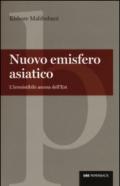 Nuovo emisfero asiatico. L'irresistibile ascesa dell'Est