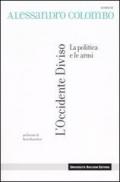 L' Occidente diviso. La politica e le armi