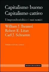 Capitalismo buono capitalismo cattivo. L'imprenditorialità e i suoi nemici