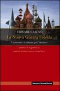 La nuova guerra fredda. Il putinismo e le minacce per l'occidente