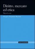 Diritto, mercato ed etica. Dopo la crisi. Omaggio a Piergaetano Marchetti