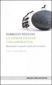 La competizione collaborativa. Ricostruire il capitale sociale ed economico