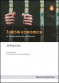 Zombie economics. Le idee fantasma da cui liberarsi