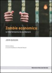 Zombie economics. Le idee fantasma da cui liberarsi