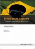 Brasile senza maschere. Politica, economia e società fuori dai luoghi comuni