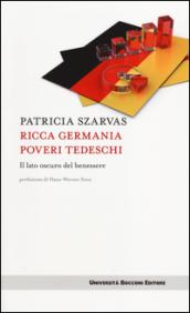 Ricca Germania poveri tedeschi. Il lato oscuro del benessere