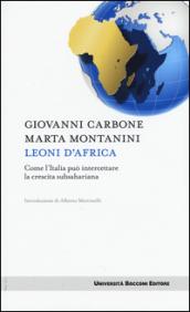 Leoni d'Africa. Come l'Italia può intercettare la crescita subsahariana