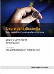 L'euro della discordia. Come è possibile un'economia della moneta unica