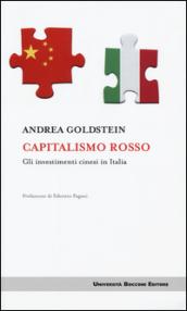 Capitalismo rosso. Gli investimenti cinesi in Italia