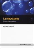 La reputazione: Chi dice che cosa di chi