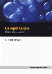 La reputazione: Chi dice che cosa di chi