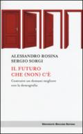 Il futuro che (non) c'è: Costruire un domani migliore con la demografia
