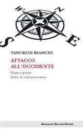 Attacco all'occidente. Cause e poteri dietro la crisi economica