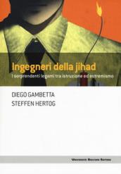 Ingegneri della Jihad. I sorprendenti legami fra istruzione ed estremismo: 1