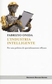 L'industria intelligente: Per una politica di specializzazione efficace