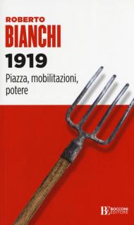 1919. Piazza, mobilitazioni, potere