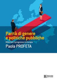 Parità di genere e politiche pubbliche. Misurare il progresso in Europa