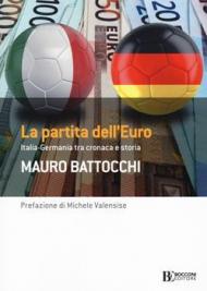 La partita dell'euro: Italia-Germania tra cronaca e storia