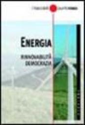 Energia. Rinnovabilità democrazia