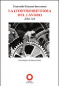 La (contro)riforma del lavoro. Job act
