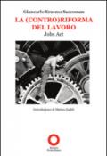 La (contro)riforma del lavoro. Job act