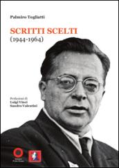 Palmiro Togliatti. Scritti scelti (1944-1964)