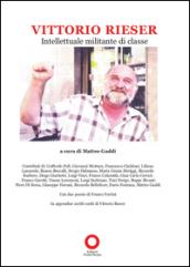 Vittorio Rieser. Intellettuale militante di classe