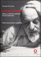 Lelio Basso. Per la rivoluzione in Occidente. Note sul pensiero politico