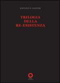 Trilogia della re-esistenza