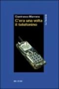 C'era una volta il telefonino