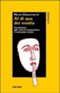 Al di qua dei media. Introduzione agli studi di comunicazione e interazione sociale
