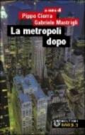 La metropoli dopo