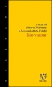 Tele-visioni. L'audience come volontà e come rappresentazione