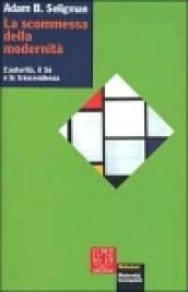 La scommessa della modernità. L'autorità, il sé e la trascendenza