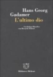 L'ultimo dio. Un dialogo filosofico con Riccardo Dottori